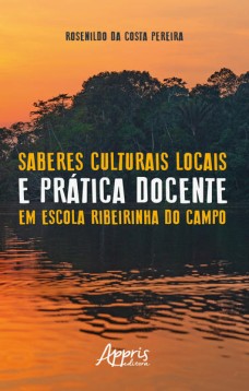 Saberes culturais locais e prática docente em escola ribeirinha do campo