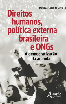 Direitos humanos, política externa brasileira e ongs : a democratização da agenda