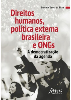 Direitos humanos, política externa brasileira e ongs : a democratização da agenda