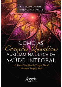 Como as conexões quânticas auxiliam na busca da saúde integral