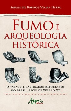 Fumo e arqueologia histórica: o tabaco e cachimbos importados no brasil, séculos xvii ao xx