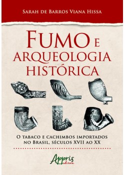 Fumo e arqueologia histórica: o tabaco e cachimbos importados no brasil, séculos xvii ao xx