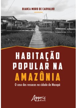 Habitação popular na amazônia: o caso das ressacas na cidade de macapá