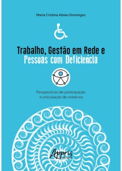 Trabalho, gestão em rede e pessoas com deficiência: perspectivas de participação e articulação de coletivos