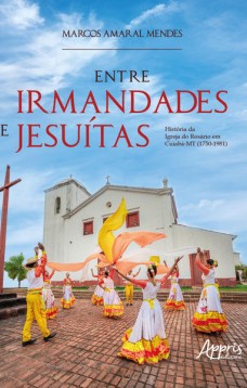 Entre irmandades e jesuítas : história da igreja do rosário em cuiabá-mt (1750-1981)