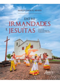 Entre irmandades e jesuítas : história da igreja do rosário em cuiabá-mt (1750-1981)