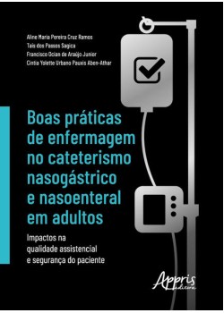 Boas práticas de enfermagem no cateterismo nasogástrico e nasoenteral em adultos