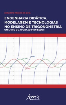 Engenharia didática, modelagem e tecnologias no ensino de trigonometria : um livro de apoio ao professor