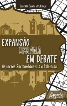 Expansào urbana em debate: aspectos socioambientais e políticos