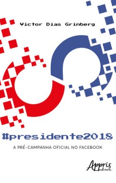 #presidente2018: a pré-campanha oficial no facebook