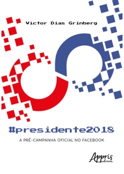 #presidente2018: a pré-campanha oficial no facebook