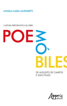 A leitura performática da obra Poemóbiles, de Augusto de Campos e Julio Plaza