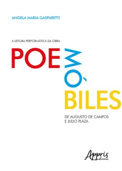 A leitura performática da obra Poemóbiles, de Augusto de Campos e Julio Plaza