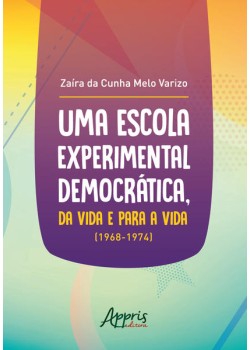 Uma escola experimental democrática, da vida e para a vida (1968-1974)