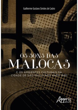 Os sons das malocas e os ambientes culturais da cidade de são paulo nos anos 1950