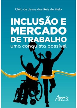 Inclusão e mercado de trabalho: uma conquista possível