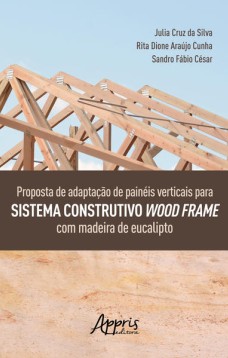 Proposta de adaptação de painéis verticais para sistema construtivo wood frame com madeira de eucalipto