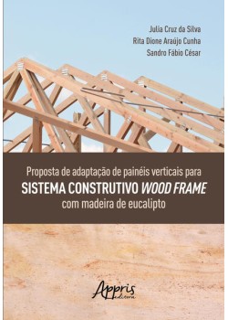 Proposta de adaptação de painéis verticais para sistema construtivo wood frame com madeira de eucalipto