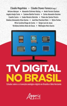 Tv digital no brasil: estudos sobre a transição analógico-digital em brasília e belo horizonte