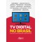 Tv digital no brasil: estudos sobre a transição analógico-digital em brasília e belo horizonte