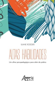 Altas habilidades: um olhar psicopedagógico para além da prática