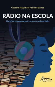 Rádio na escola: um olhar educomunicativo para o ensino médio