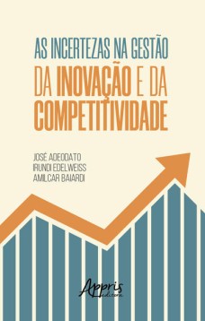 As incertezas na gestão da inovação e da competitividade