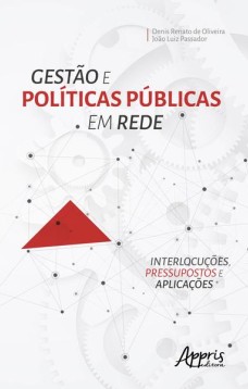 Gestão e políticas públicas em rede: interlocuções, pressupostos e aplicações