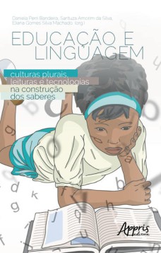 Educação e linguagem: culturas plurais, leituras e tecnologias na construção dos saberes