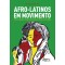 Afro-latinos em movimento: protesto negro e ativismo institucional no Brasil e na colômbia