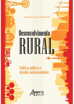 Desenvolvimento rural: políticas públicas e desafios socioeconômicos