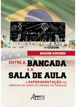 Entre a bancada e a sala de aula: a experimentação no período de ouro do ensino de ciências