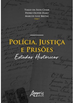 Polícia, justiça e prisões: estudos históricos