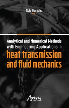 Analytical and numerical methods with engineering applications in heat transmission and fluid mechanics