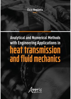 Analytical and numerical methods with engineering applications in heat transmission and fluid mechanics