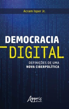 Democracia digital: definições de uma nova ciberpolítica