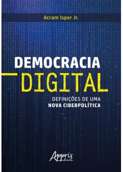 Democracia digital: definições de uma nova ciberpolítica