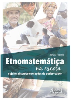 Etnomatemática na escola: sujeito, discurso e relações de poder-saber