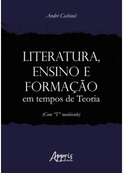 Literatura, ensino e formação em tempos de Teoria (com “T” maiúsculo)