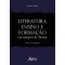 Literatura, ensino e formação em tempos de Teoria (com “T” maiúsculo)