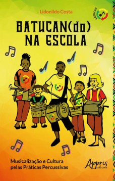 Batucan(do) na escola: musicalização e cultura pelas práticas percussivas