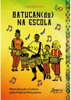 Batucan(do) na escola: musicalização e cultura pelas práticas percussivas