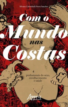 Com o mundo nas costas: profissionais do sexo, envelhecimento e saúde