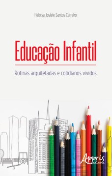 Educação infantil: rotinas arquitetadas e cotidianos vividos