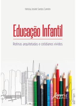 Educação infantil: rotinas arquitetadas e cotidianos vividos