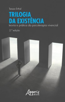 Trilogia da existência: teoria e prática da psicoterapia vivencial