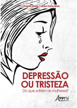 Depressão ou tristeza: do que sofrem as mulheres?