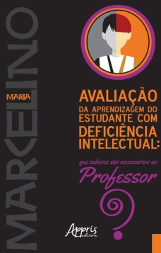 Avaliação da aprendizagem do estudante com deficiência intelectual: que saberes sào necessários ao professor?