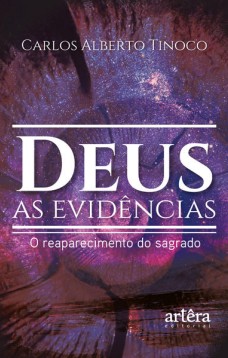 Deus: as evidências; o reaparecimento do sagrado