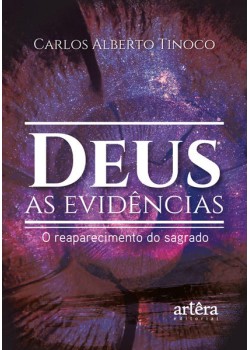 Deus: as evidências; o reaparecimento do sagrado